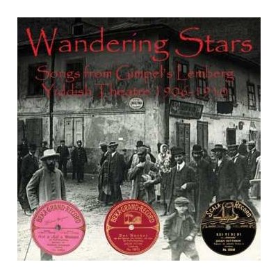 Various - Wandering Stars - Songs From Gimpel's Lemberg Yiddish Theatre 1906-1910 CD – Hledejceny.cz