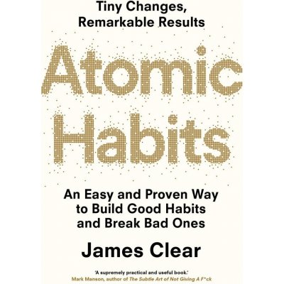 Atomic Habits: An Easy and Proven Way to Build Good Habits and Break Bad Ones - James Clear – Zboží Dáma