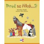Proč se říká..? - Kateřina Maďa – Hledejceny.cz