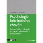 Psychologie kriminálního chování - Veteška Jaroslav, Fischer Slavomil, Brožovaná – Hledejceny.cz