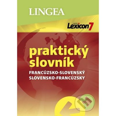 Lexicon 7: Francúzsko-slovenský a slovensko-francúzsky praktický slovník - – Hledejceny.cz