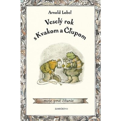 Veselý rok s Kvakom a Čľupom - Arnold Lobel – Hledejceny.cz
