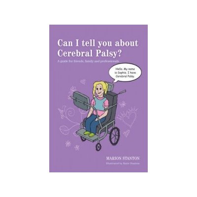 Can I Tell You About Cerebral Palsy? M. Stanton