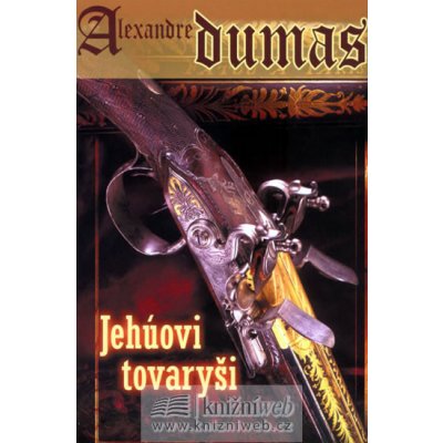 Jehúovi tovaryši - Dumas Alexandre – Hledejceny.cz