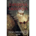 Zapuzená královna - Anna Březinová – Hledejceny.cz