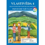 Vlastivěda 4 - Poznáváme naši vlast (barevný pracovní sešit) – Hledejceny.cz