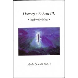 Hovory s Bohem III. - Walsch Neale Donald