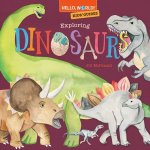 Hello, World! Kids Guides: Exploring Dinosaurs