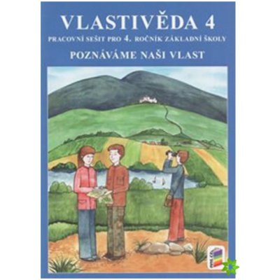 Vlastivěda 4 - Poznáváme naši vlast pracovní sešit - Kol.