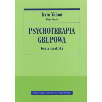 Psychoterapia grupowa. Teoria i praktyka