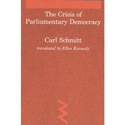 The Crisis of Parliamentary Democracy - C. Schmitt