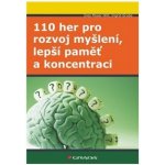 110 her pro rozvoj myšlení, lepší paměť a koncentraci Ines Moser-Will, Ingrid Grube – Hledejceny.cz