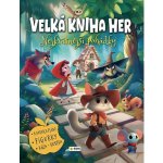 Velká kniha her - Nejkrásnější pohádky – Hledejceny.cz