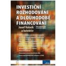 Investiční rozhodování a dlouhodobé financování třetí přepracované a rozšířené vydání