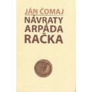 Návraty Arpáda Račka - Ján Čomaj