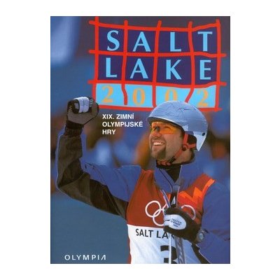 Salt Lake 2002 XIX. zimní olympijské hry – Hledejceny.cz
