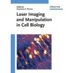 Laser Imaging and Manipulation in Cell BiologyPevná vazba – Hledejceny.cz