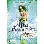 Alea, dievča mora: Volanie z hlbín - Tanya Stewner – Hledejceny.cz