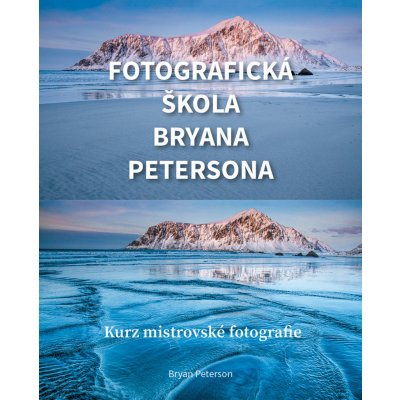 Fotografická škola Bryana Petersona – Hledejceny.cz