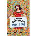 Milý Bene - Halina Pawlowská – Hledejceny.cz