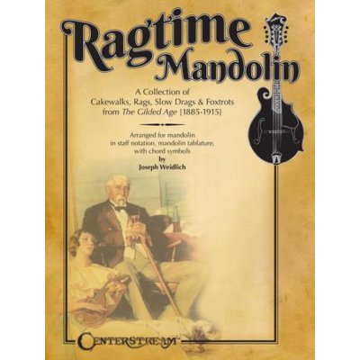 Ragtime Mandolin: A Collection of Cakewalks, Rags, Slow Drags, and Foxtrots from the Gilded Age Weidlich JosephPaperback – Hledejceny.cz