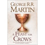 A Song of Ice and Fire 4: A Feast For Crows George R.R. Martin – Hledejceny.cz