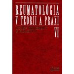 Reumatológia v teórii a praxi VI - Jozef Rovenský – Hledejceny.cz