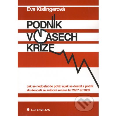 Podnik v časech krize - Eva Kislingerová – Hledejceny.cz