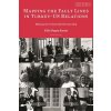 Mapa a průvodce Mapping the Fault Lines in Turkey-Us Relations: Making the Vulnerable Partnership (Kanat Kilic Bugra)(Paperback)