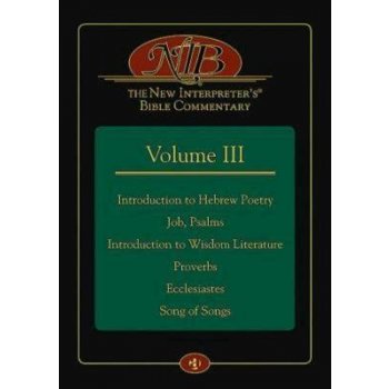 The New Interpreter'sr Bible Commentary Volume III: Introduction to Hebrew Poetry, Job, Psalms, Introduction to Wisdom Literature, Proverbs, Ecclesi Keck Leander E.Pevná vazba