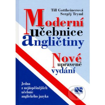 Moderní učebnice angličtiny - Nové upravené vydání - Till Gottheinerová, Sergěj Tryml