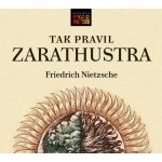 Tak pravil Zarathustra - Filosofická báseň - Friedrich Nietzsche – Sleviste.cz