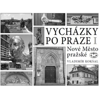 Libri Vycházky po Praze I Nové Město pražské – Hledejceny.cz
