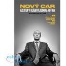 Nový car: Vzestup a vláda Vladimira Putina - Steven Lee Myers