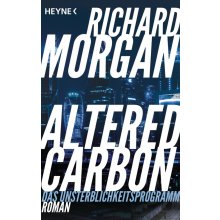 Altered Carbon - Das Unsterblichkeitsprogramm Morgan Richard Paperback