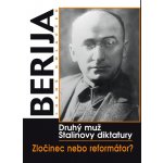 KOLÁČEK Luboš Y. - Berija - druhý muž Stalinovy diktatury – Hledejceny.cz