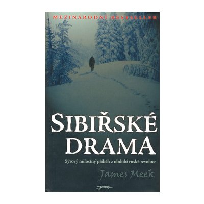 Sibiřské drama -- Syrový milostný příběh z období ruské revoluce - James Meek