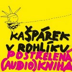 Kašpárek v rohlíku Postřelená – Zboží Dáma
