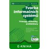 Elektronická kniha Tvorba informačních systémů - Tomáš Bruckner, Jiří Voříšek, Alena Buchalcevová a kolektiv