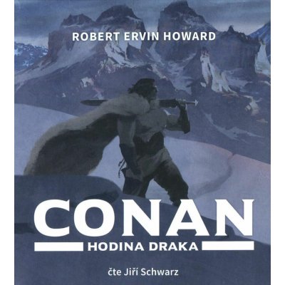 Conan - Hodina draka - Robert Ervin Howard – Hledejceny.cz