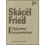 Vzájemná korespondence - Jan Skácel, Jiří Fried – Hledejceny.cz