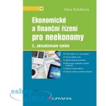 Ekonomické a finanční řízení pro neekonomy - Scholleová Hana – Hledejceny.cz