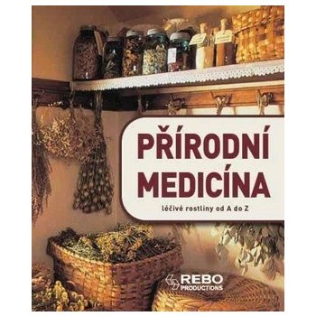 Přírodní medicína - léčivé rostliny od A do Z - 12. vydání - Anne Iburg