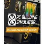 PC Building Simulator - Overclocked Edition Content – Hledejceny.cz
