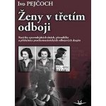 Ženy v třetím odboji – Pejčoch Ivo – Hledejceny.cz