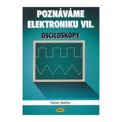 Poznáváme elektroniku VII. Václav Malina – Hledejceny.cz