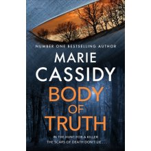 Body of Truth - The unmissable debut crime thriller from Ireland's former state pathologist & bestselling author of Beyond the Tape Cassidy MariePaperback