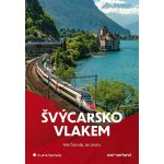 Švýcarsko vlakem – Sleviste.cz