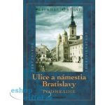 Ulice a námestia Bratislavy - Podhradie - Tivadar Ortvay – Hledejceny.cz