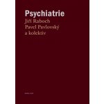 Psychiatrie - Pavel Pavlovský, Jiří Raboch – Hledejceny.cz